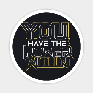 You Have The Power Within Motivational Quotes Magnet